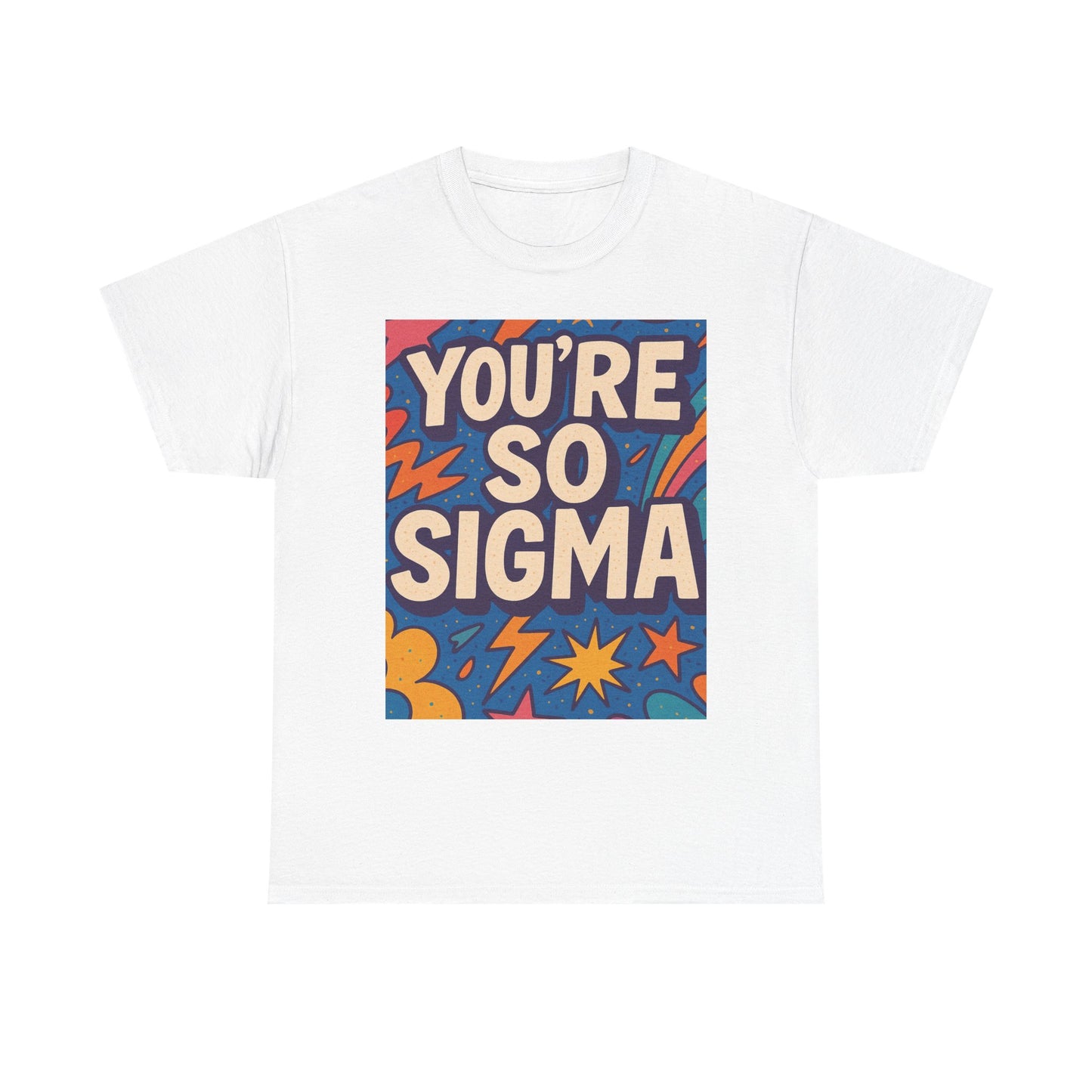 you're so sigma unisex heavy cotton tee - vibrant graphic t-shirt for trendsetters