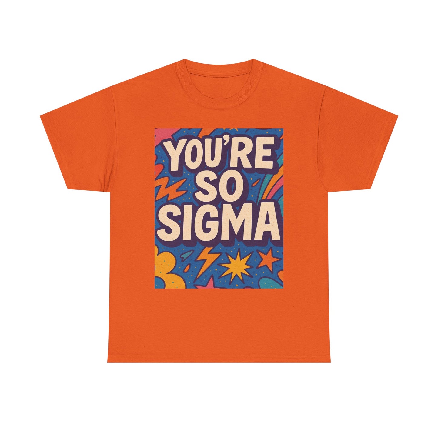 you're so sigma unisex heavy cotton tee - vibrant graphic t-shirt for trendsetters