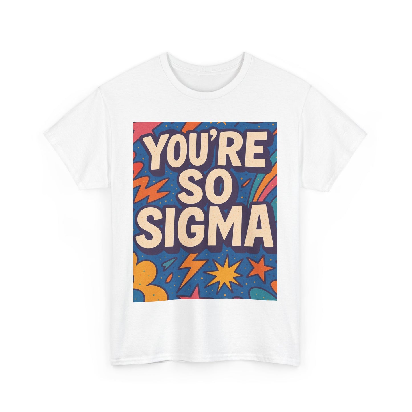 you're so sigma unisex heavy cotton tee - vibrant graphic t-shirt for trendsetters