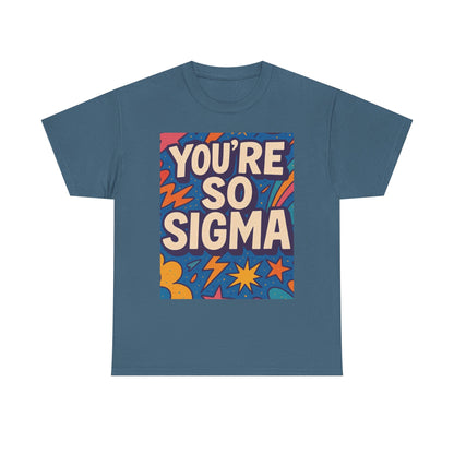 You're So Sigma Unisex Heavy Cotton Tee - Vibrant Graphic T-Shirt for Trendsetters
