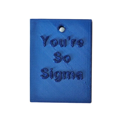 You're So Sigma Keychain - Bold Motivational Accessory