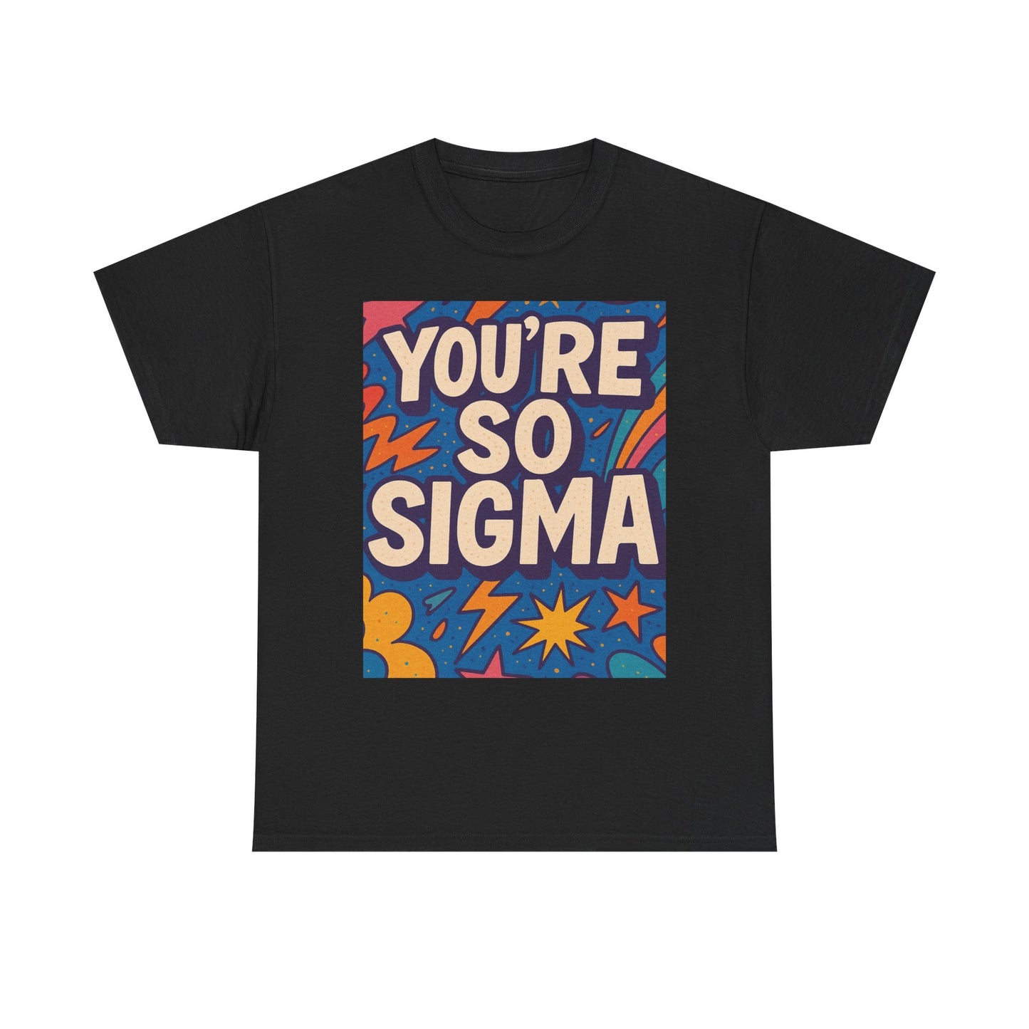 you're so sigma unisex heavy cotton tee - vibrant graphic t-shirt for trendsetters
