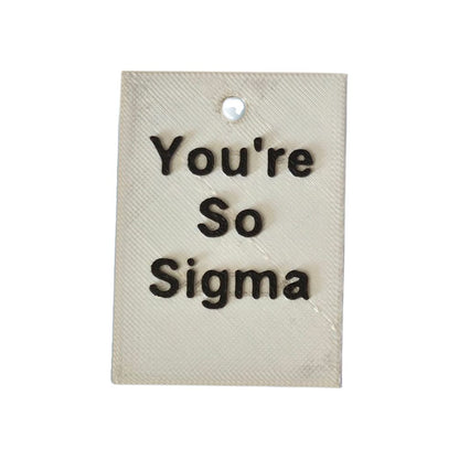 You're So Sigma Keychain - Bold Motivational Accessory