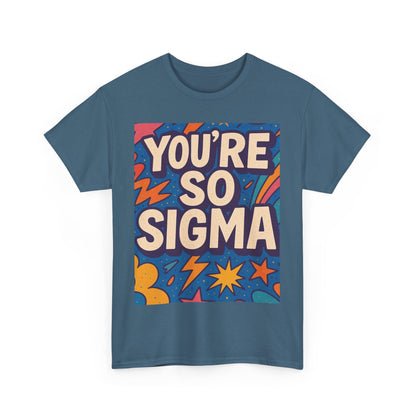 You're So Sigma Unisex Heavy Cotton Tee - Vibrant Graphic T-Shirt for Trendsetters