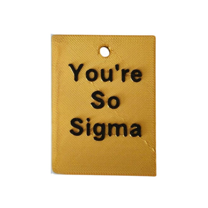 You're So Sigma Keychain - Bold Motivational Accessory
