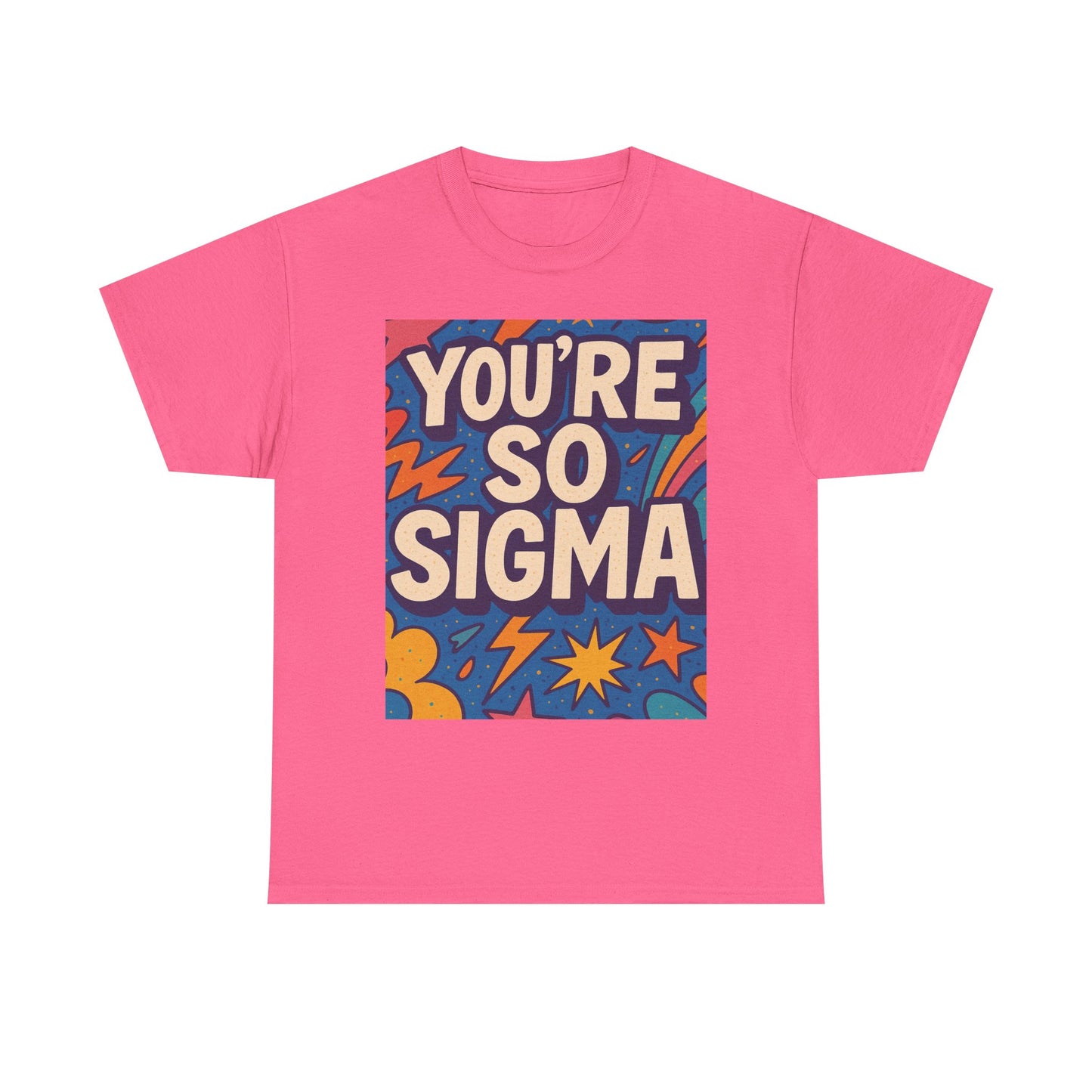 you're so sigma unisex heavy cotton tee - vibrant graphic t-shirt for trendsetters
