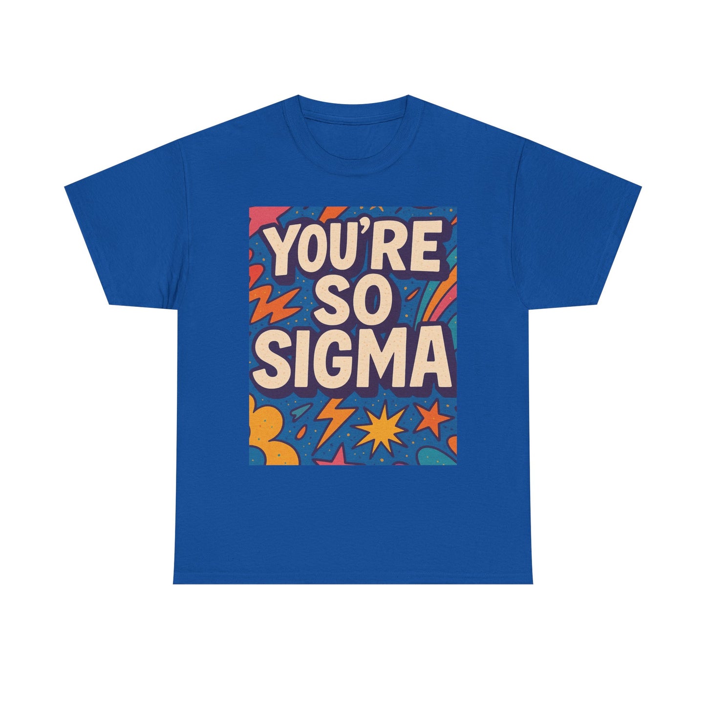 you're so sigma unisex heavy cotton tee - vibrant graphic t-shirt for trendsetters