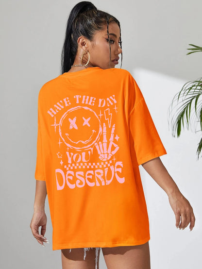 Have The Day You Deserve Graphic T-Shirt