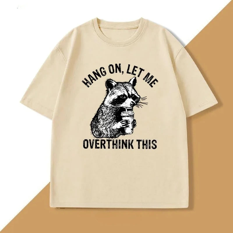 hang on, let me overthink this raccoon t-shirt