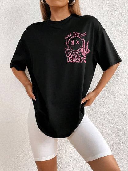 Have The Day You Deserve Graphic T-Shirt