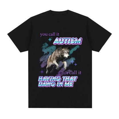 You Call It Autism T-shirt with Wolf Design