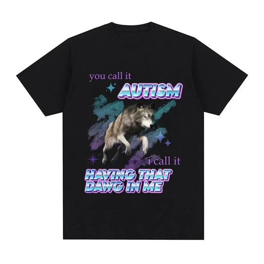 You Call It Autism T-shirt with Wolf Design