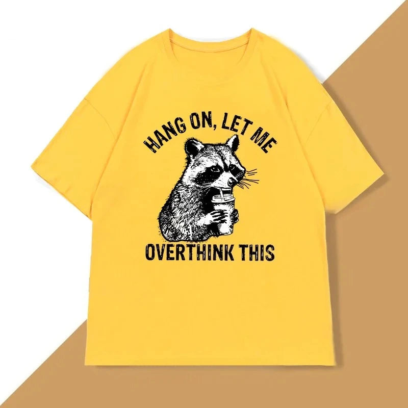 hang on, let me overthink this raccoon t-shirt