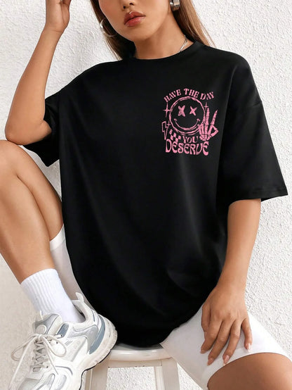 Have The Day You Deserve Graphic T-Shirt