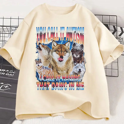 You Call It Autism T-Shirt - Funny Wolf Graphic