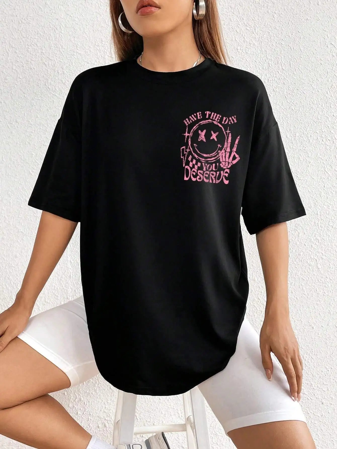 have the day you deserve graphic t-shirt