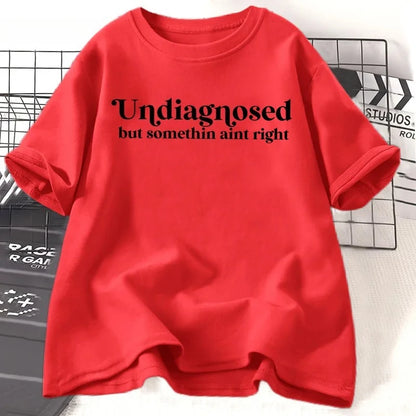 Undiagnosed But Something Ain't Right T-Shirt